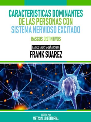 cover image of Caracteristicas Dominantes De Las Personas Con Sistema Nervioso Excitado--Basado En Las Enseñanzas De Frank Suarez